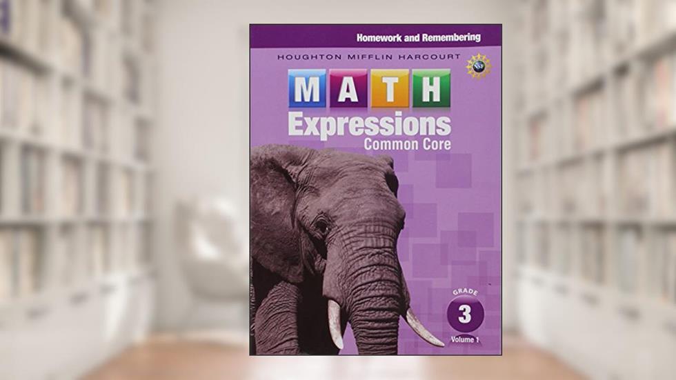 Homework & Remembering, Volume 1 Grade 3 (Math Expressions), written by Houghton Mifflin Harcourt