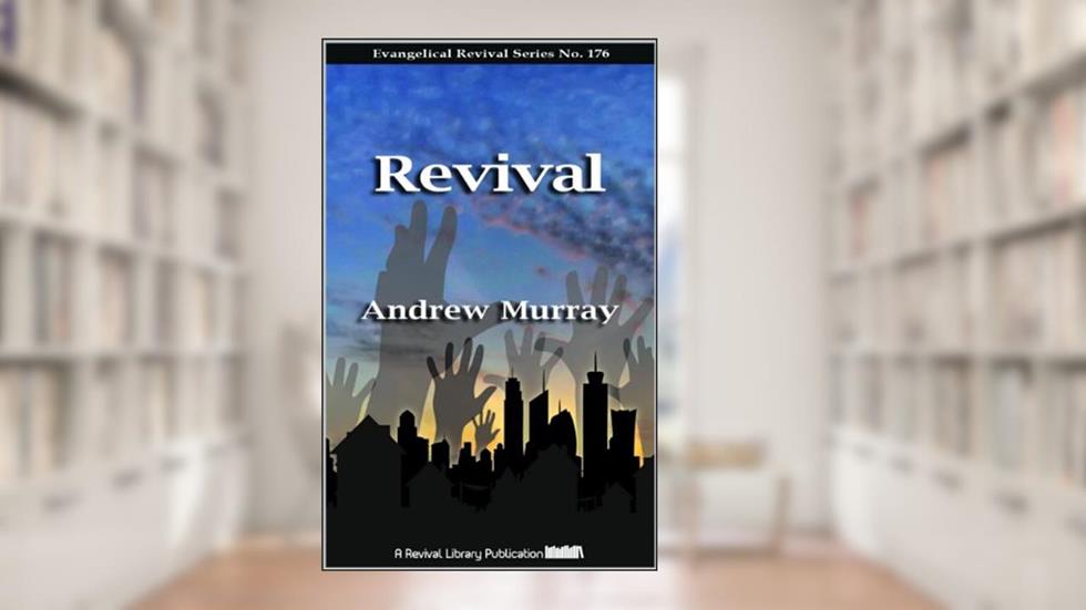 Revival (Evangelical Revivals Book 176), written by Andrew Murray