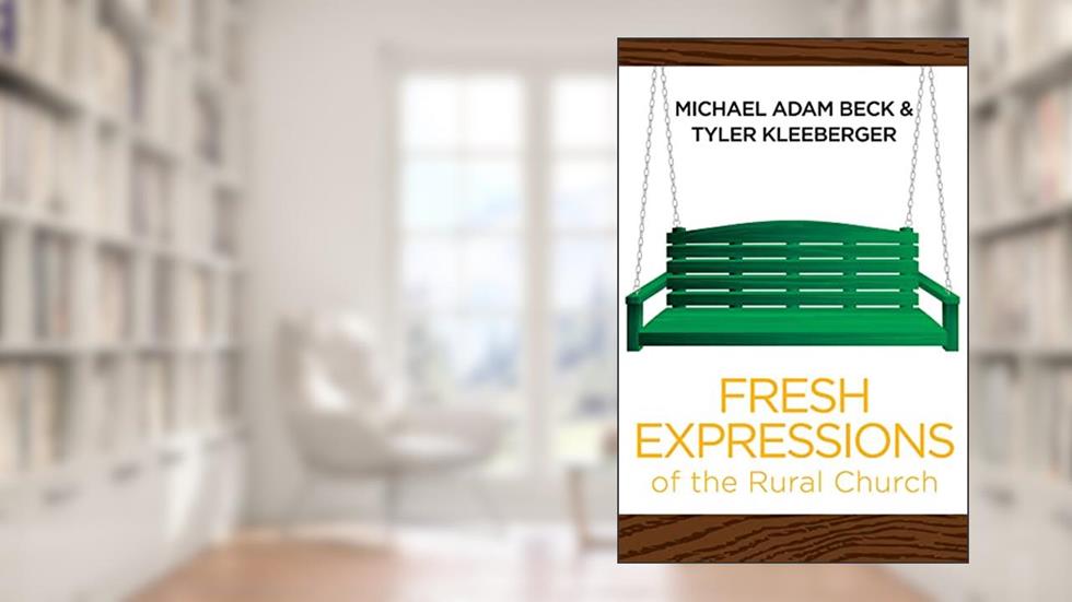 Fresh Expressions of the Rural Church, written by Beck
