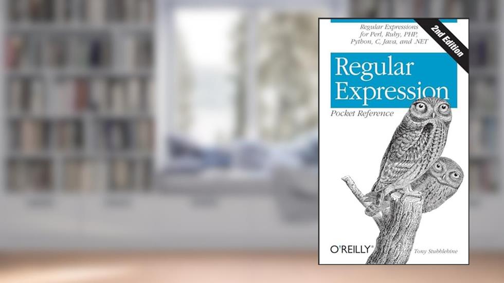 Regular Expression Pocket Reference: Regular Expressions for Perl, Ruby, PHP, Python, C, Java and .NET, written by Tony Stubblebine