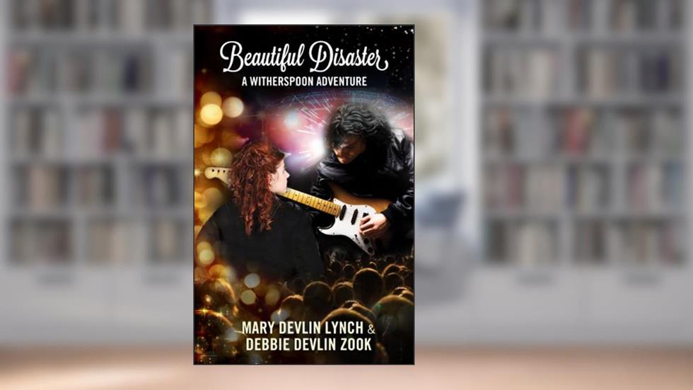 Beautiful Disaster: A Witherspoon Adventure (The Witherspoon Healers Book 1), written by Mary Devlin Lynch; Debbie Devlin Zook