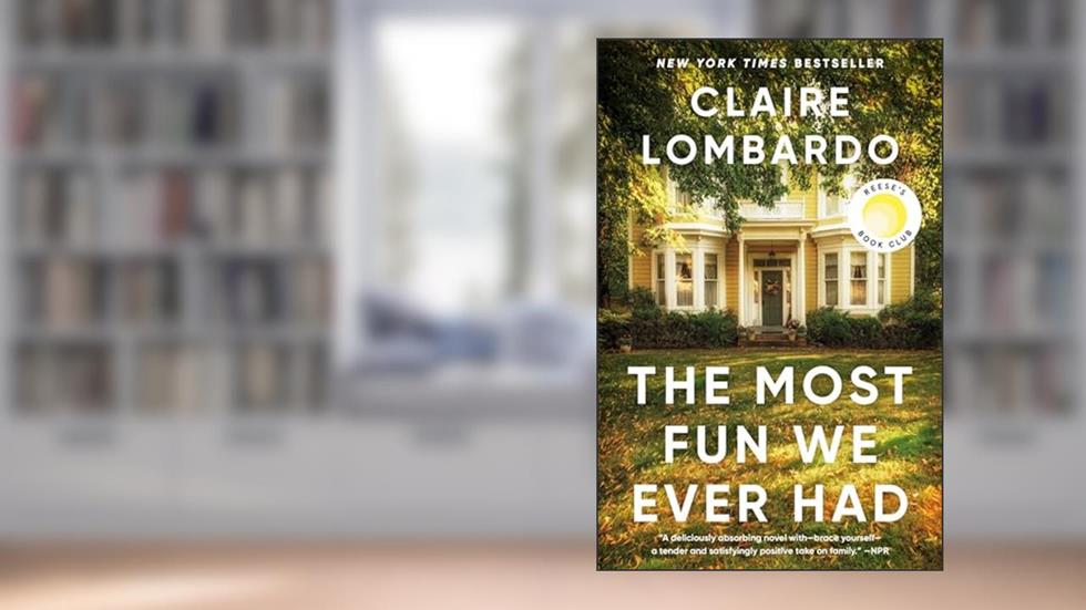 The Most Fun We Ever Had, written by Claire Lombardo