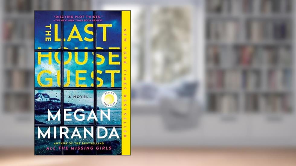 The Last House Guest: A Reese Witherspoon Book Club Pick, written by Megan Miranda