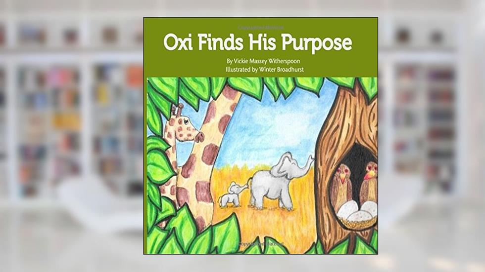 Oxi Finds His Purpose: A Pourquoi Tale: Why Oxpeckers Peck, written by Vickie Massey Witherspoon