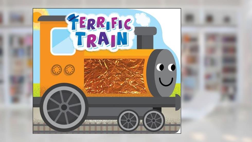 Little Hippo Books Terrific Train - Touch and Feel Board Book - Sensory Board Book, written by Little Hippo Books