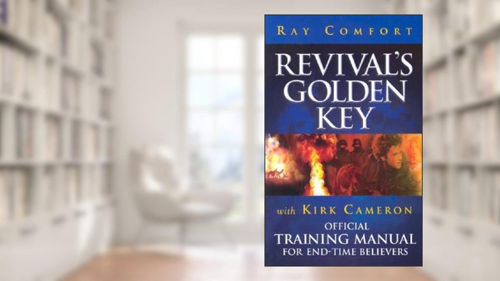 Revival's Golden Key: Official Training Manual For End-Time Believers, written by Ray Comfort
