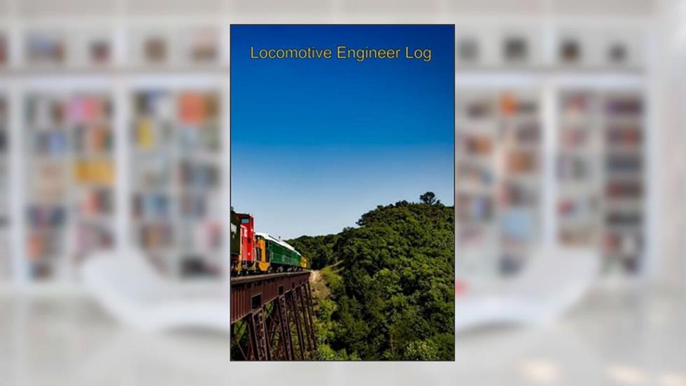Locomotive Engineer Log: Train Journal, written by Mr. Ronald Ernest Szabo