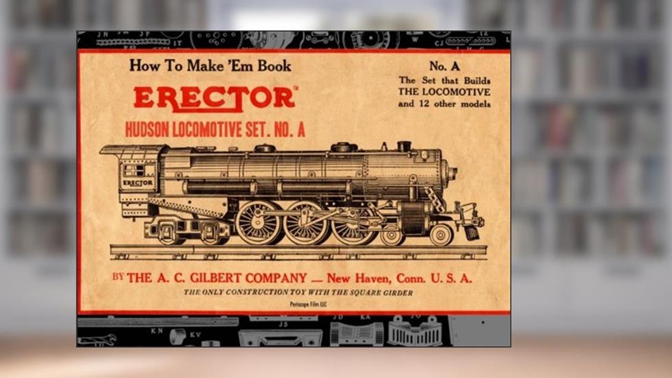 How to Make 'Em Book Erector Hudson Locomotive Set. No. A, written by The A.C. Gilbert Company