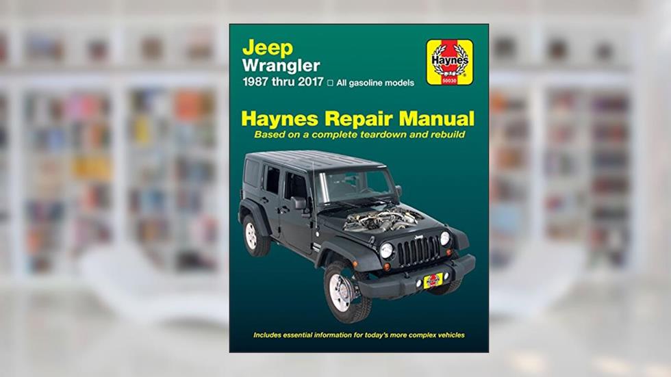 Jeep Wrangler 4-cyl & 6-cyl, 2WD & 4WD (87-17) Haynes Manual USA (Paperback), written by Haynes Publishing