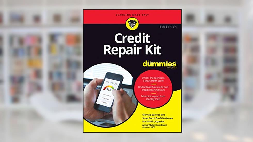 Credit Repair Kit For Dummies (For Dummies (Business & Personal Finance)), written by Melyssa Barrett; Steve Bucci; Rod Griffin