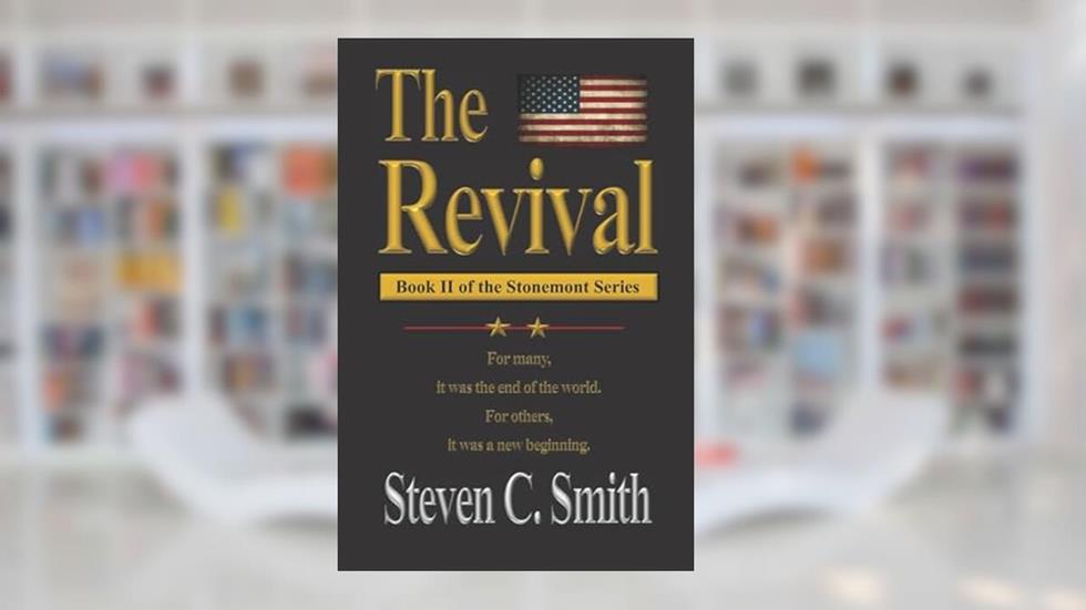 The Revival: Book II of the Stonemont Series, written by Steven C. Smith