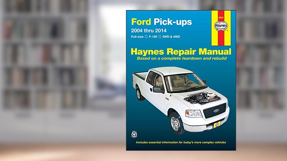 Ford petrol pick-ups F-150 2WD & 4WD (04-14) Haynes Repair Manual (Paperback), written by Editors of Haynes Manuals