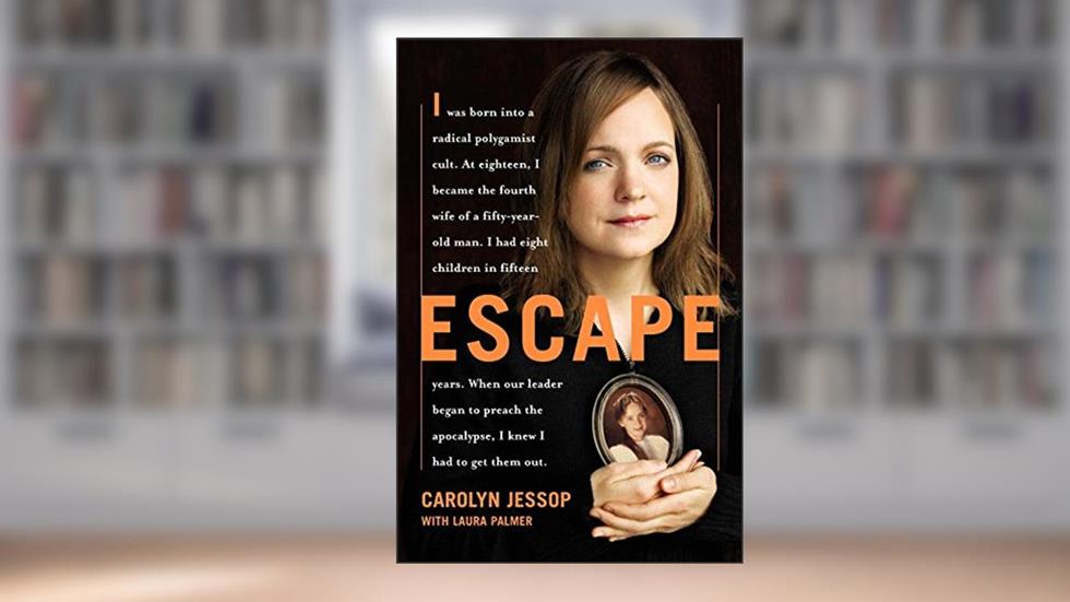 Escape: A Memoir, written by Carolyn Jessop; Laura Palmer