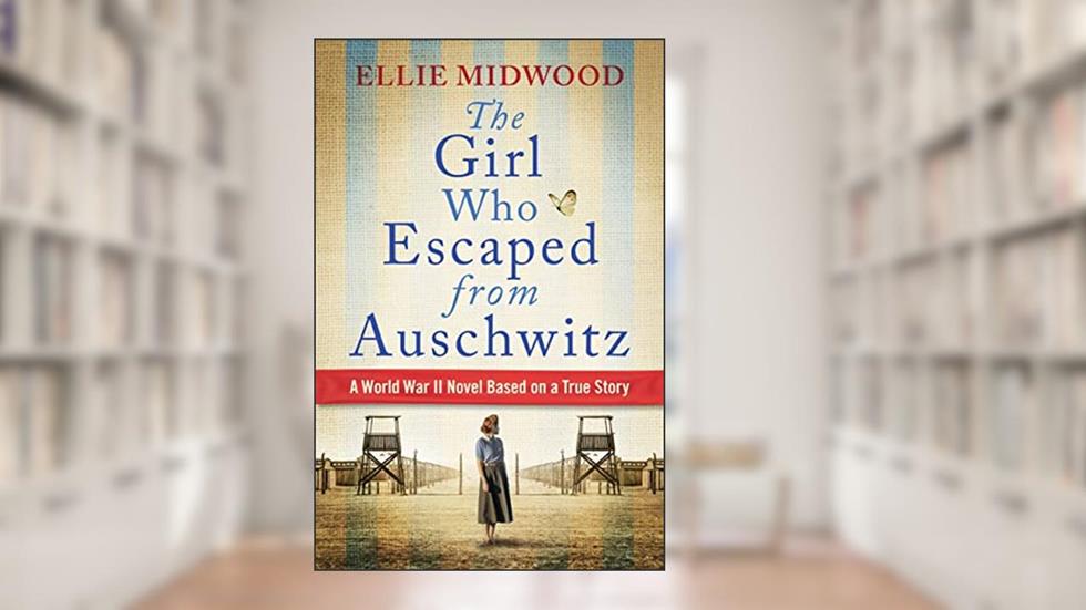 The Girl Who Escaped from Auschwitz, written by Ellie Midwood