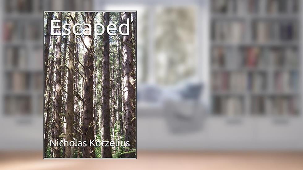 Escaped, written by Nicholas Korzelius