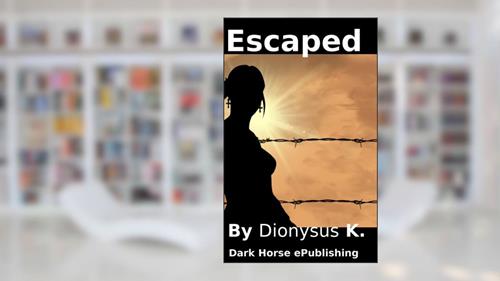 Cover from Escaped, written by Dionysus K