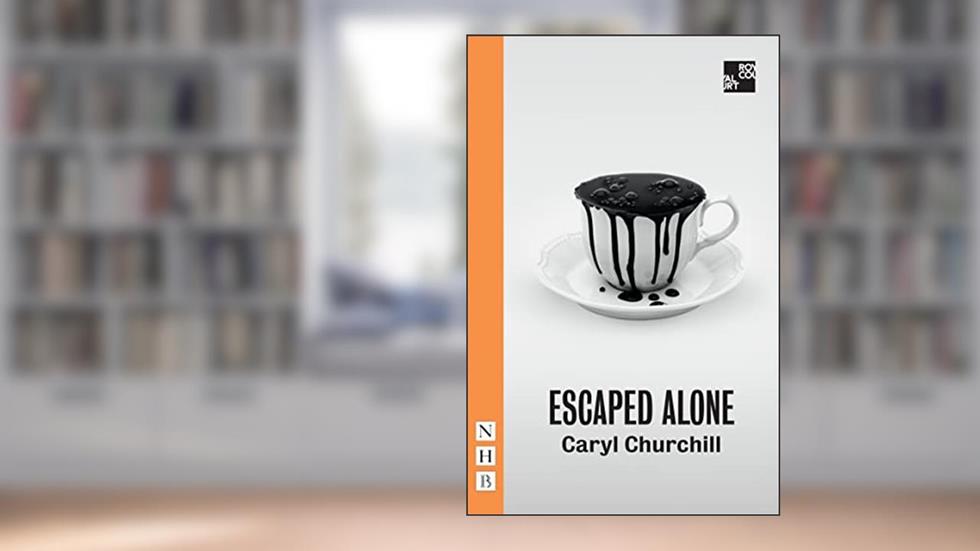 Escaped Alone (NHB Modern Plays), written by Caryl Churchill