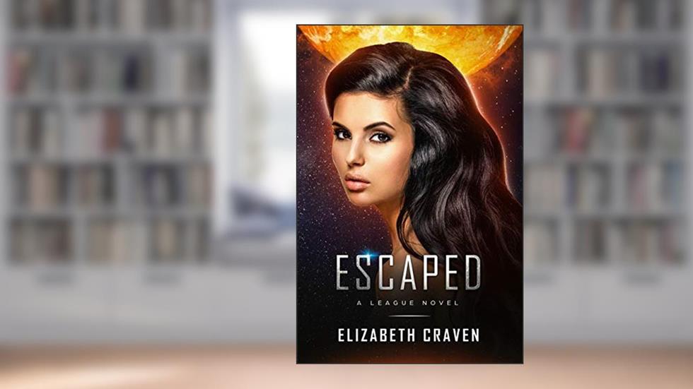Escaped (A League Novel Book 3), written by Elizabeth Craven