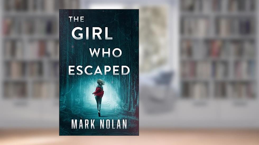 The Girl Who Escaped, written by Mark Nolan