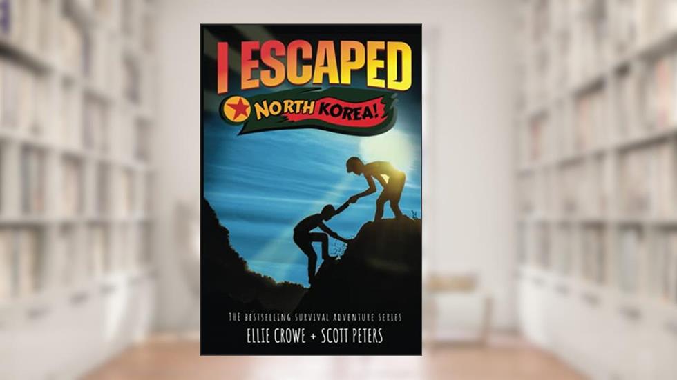 I Escaped North Korea!, written by Scott Peters; Ellie Crowe