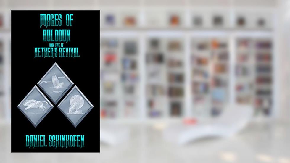 Mages of Buldoun (Aether's Revival Book 5), written by Daniel Schinhofen