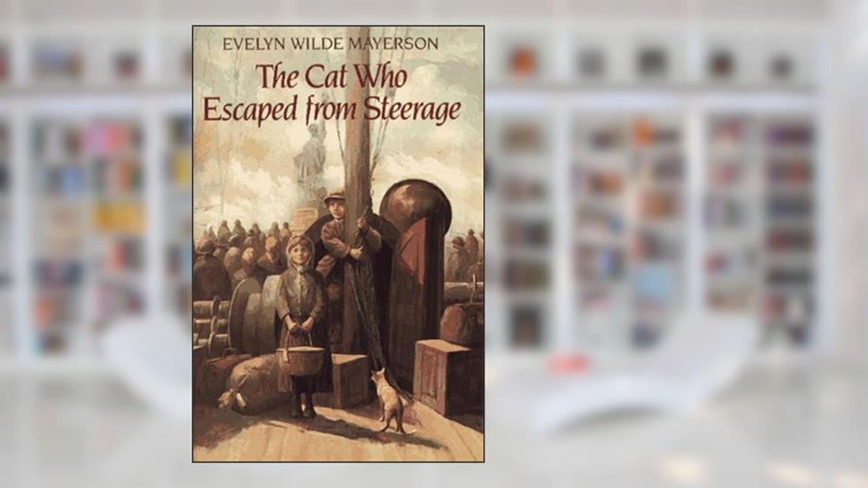 The Cat Who Escaped From Steerage, written by Evelyn Wilde Mayerson