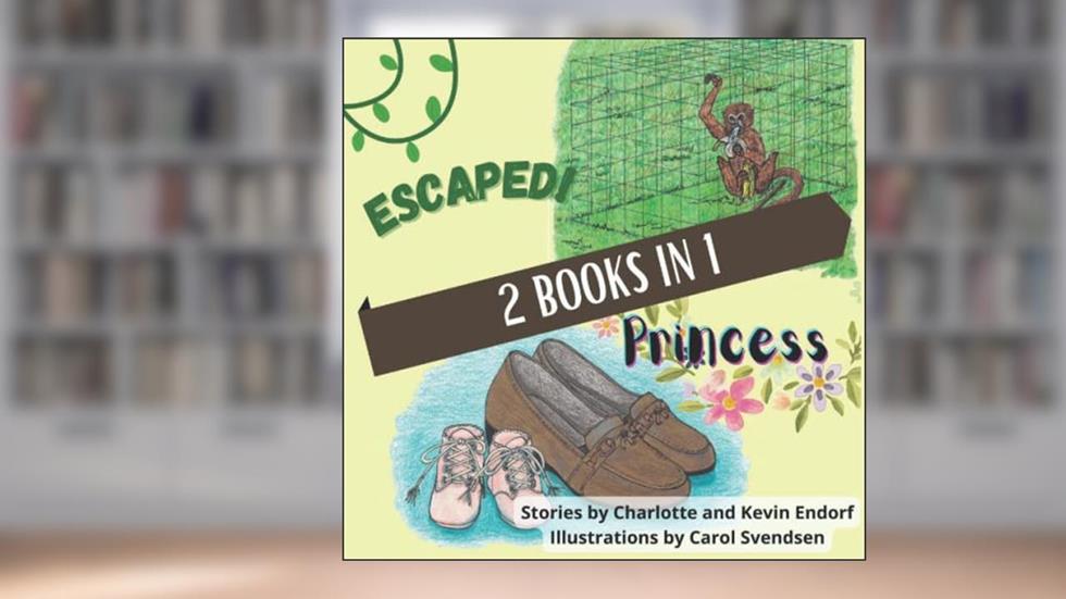 Escaped, Princess, written by Charlotte M Endorf; Kevin K Endorf