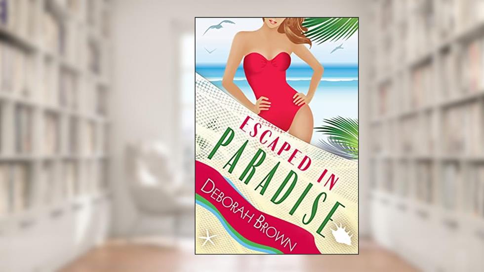 Escaped in Paradise (Florida Keys Mystery Series Book 26), written by Deborah Brown