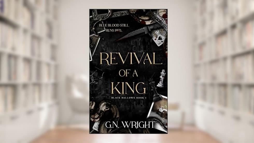 Revival of a King (Black Hallows Book 1), written by G.N. Wright