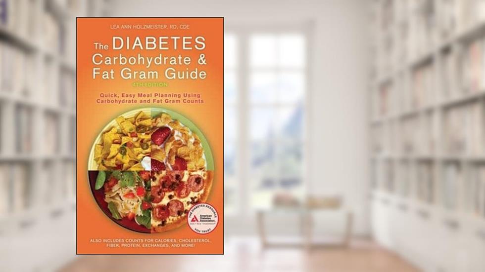 The Diabetes Carbohydrate and Fat Gram Guide, written by R.D. Lea Ann Holzmeister R.D.