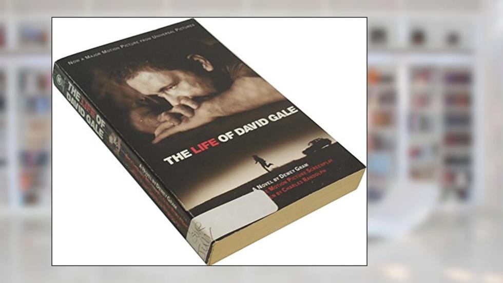 The Life of David Gale, written by Dewey Gram