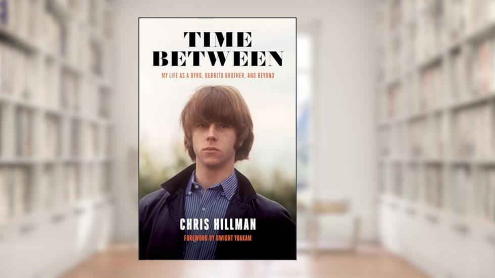 Time Between: My Life as a Byrd, Burrito Brother, and Beyond, written by Chris Hillman