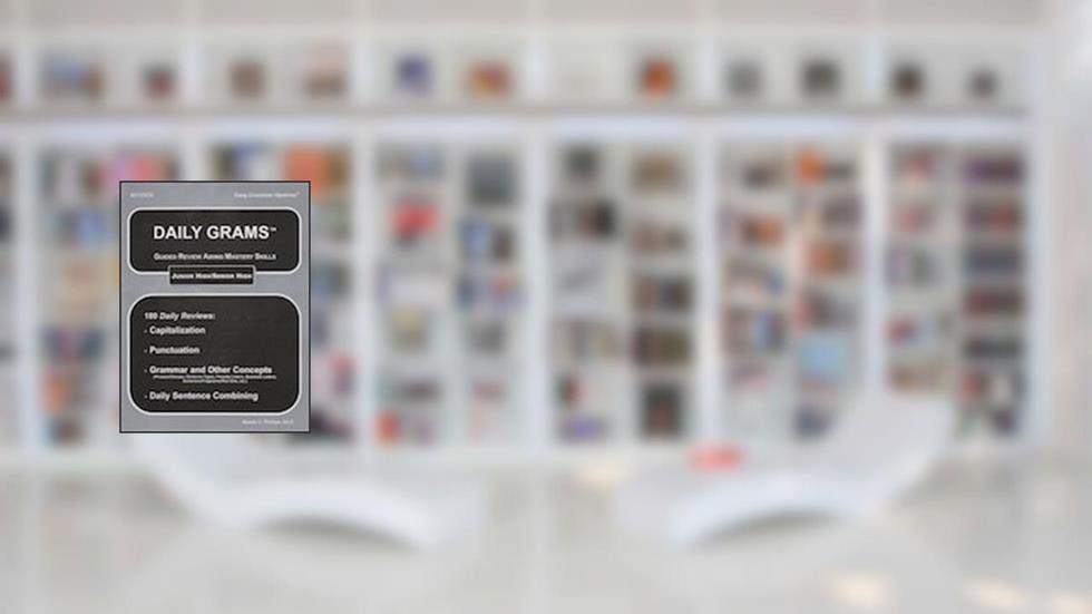 Daily Grams: Guided Review for Junior / Senior High Revised 2013, written by Wanda C Phillips