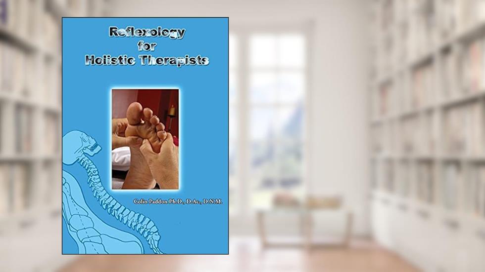 Reflexology For Holistic Therapists, written by Colin Paddon