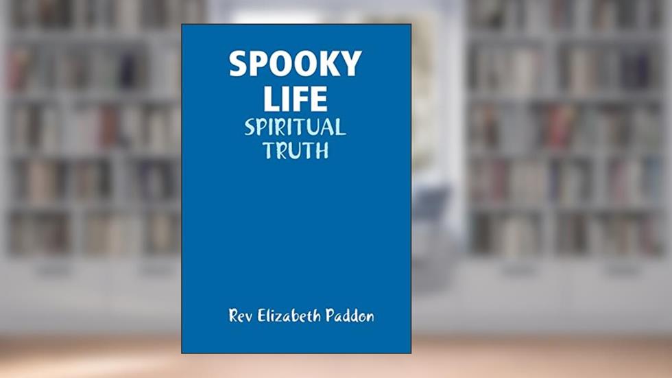 Spooky Life, written by REV Elizabeth Paddon