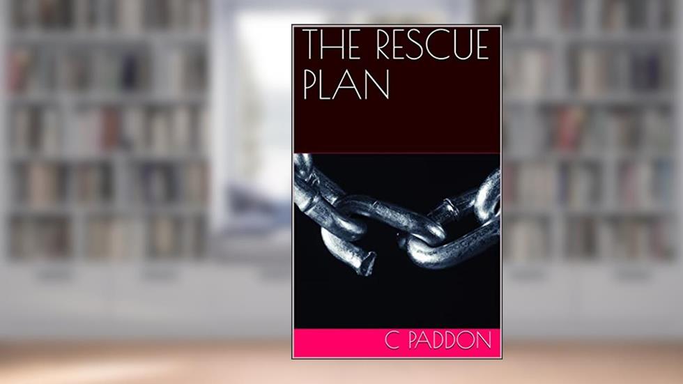 THE RESCUE PLAN, written by C Paddon