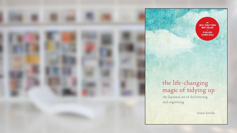 The Life-Changing Magic of Tidying Up: The Japanese Art of Decluttering and Organizing, written by Marie Kondo