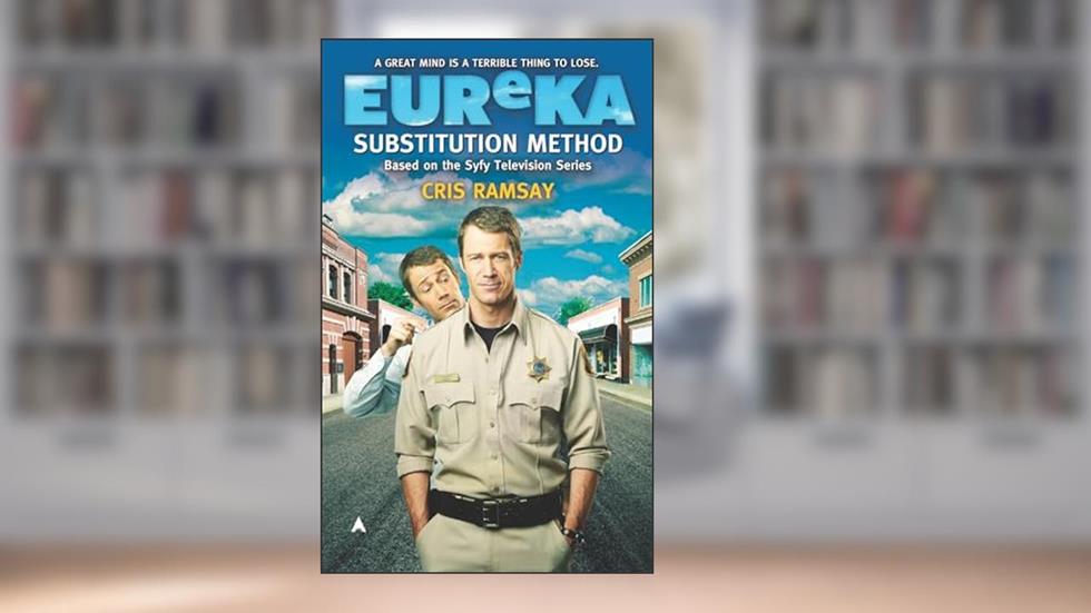 Eureka: Substitution Method, written by Cris Ramsay