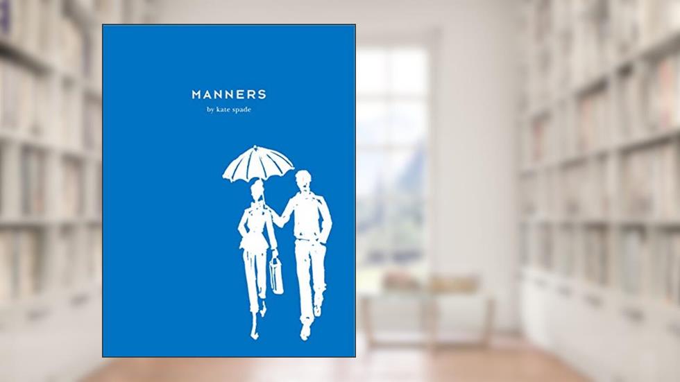 Manners, written by Kate Spade