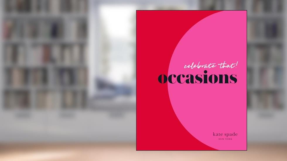 kate spade new york celebrate that!: occasions, written by kate spade new york