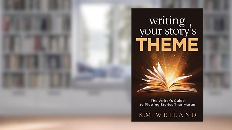 Writing Your Story's Theme: The Writer's Guide to Plotting Stories That Matter (Helping Writers Become Authors Book 10), written by K.M. Weiland