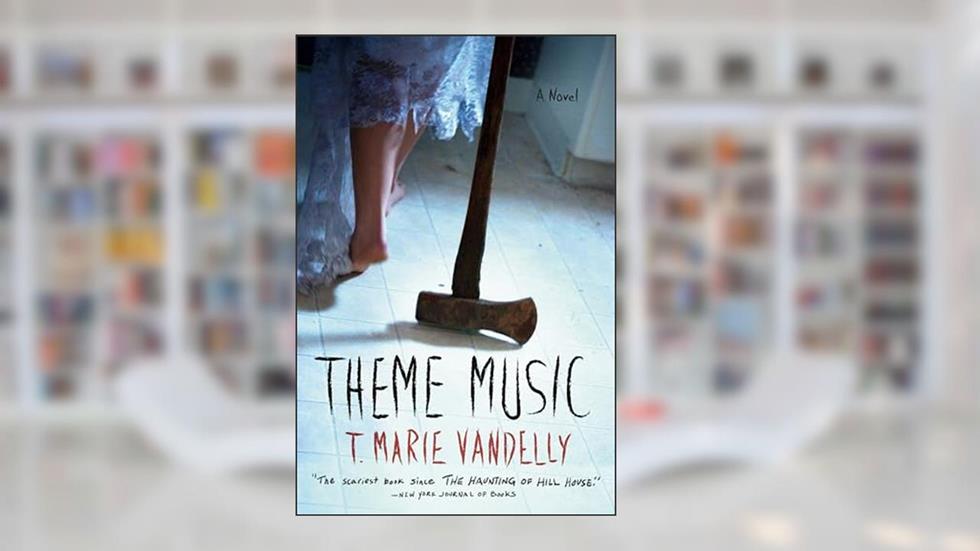Theme Music: A Novel, written by T. Marie Vandelly