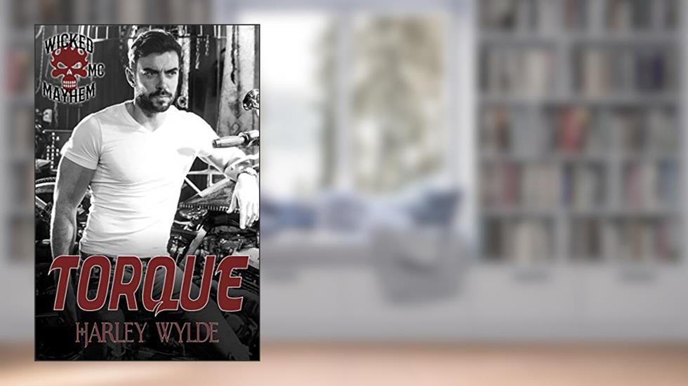 Torque (Wicked Mayhem MC Book 1), written by Harley Wylde