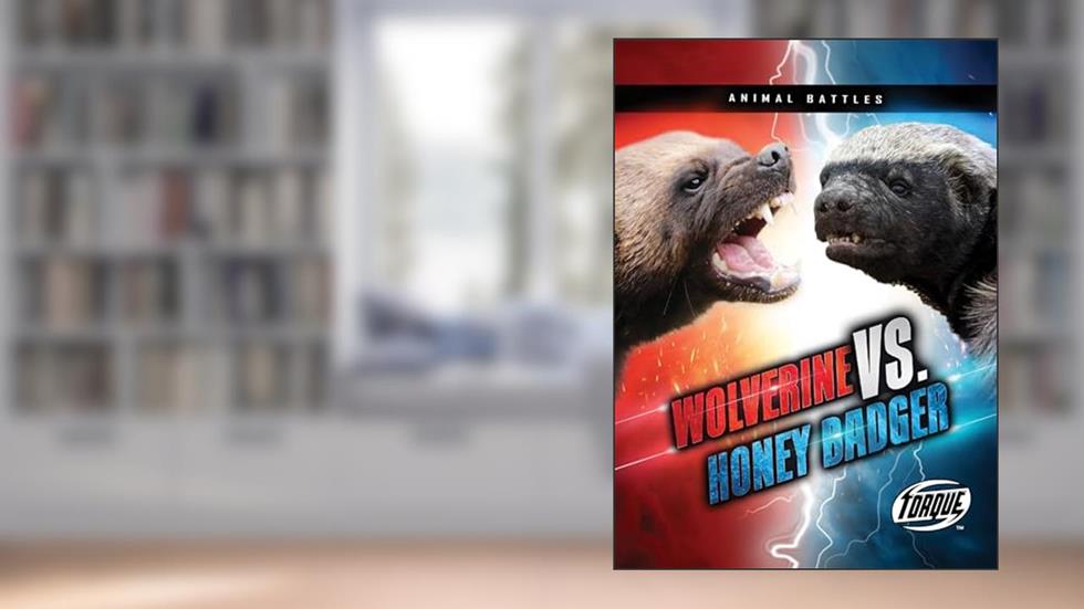 Wolverine vs. Honey Badger (Torque Books), written by Kieran Downs