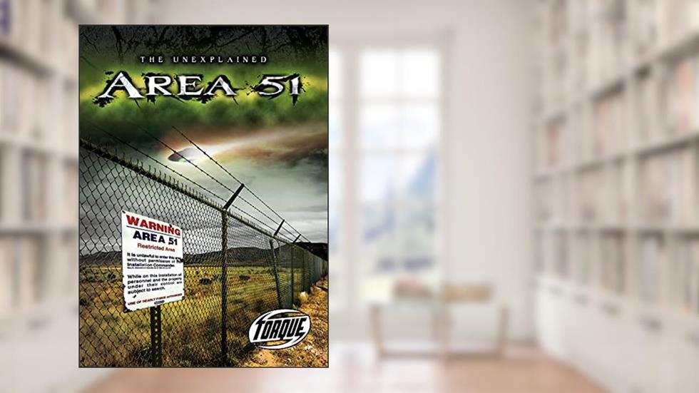Area 51 (Torque Books: The Unexplained) (Torque; The Unexplained), written by Ted Martin