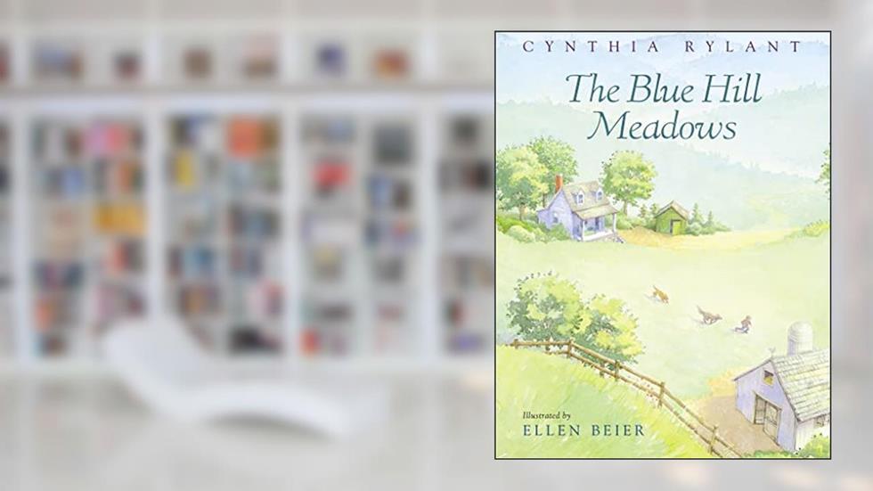 The Blue Hill Meadows, written by Cynthia Rylant