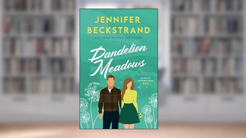 Dandelion Meadows, written by Jennifer Beckstrand