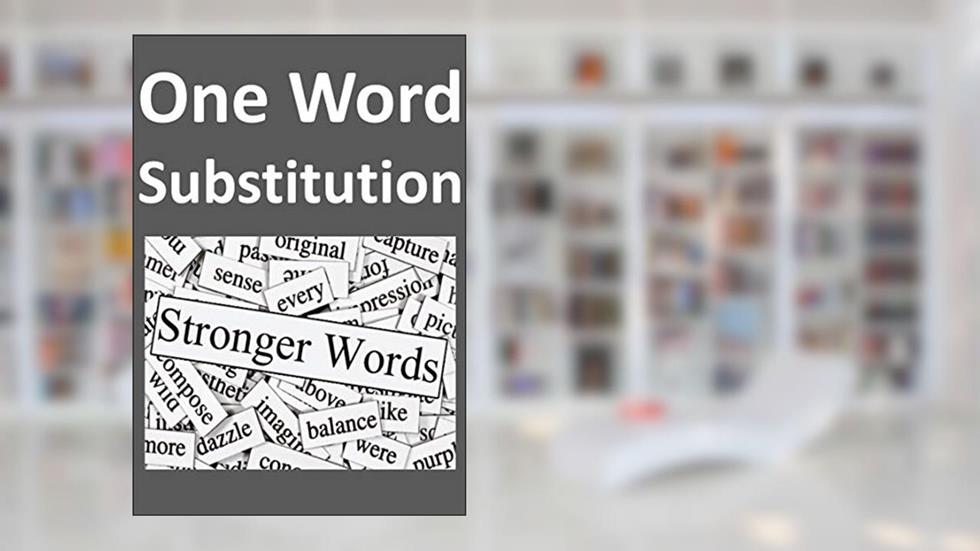 One Word Substitution, written by Neeraj Kumar
