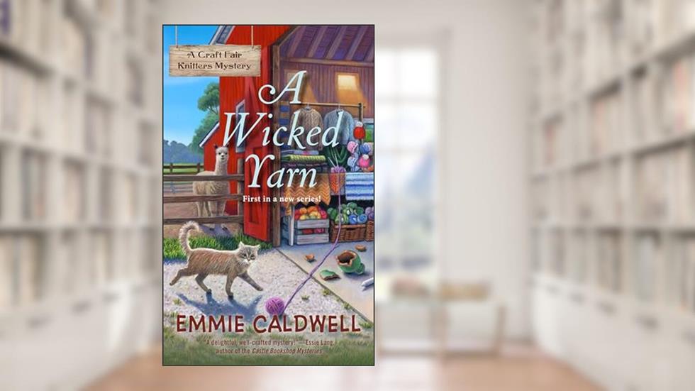 A Wicked Yarn (A Craft Fair Knitters Mystery), written by Emmie Caldwell