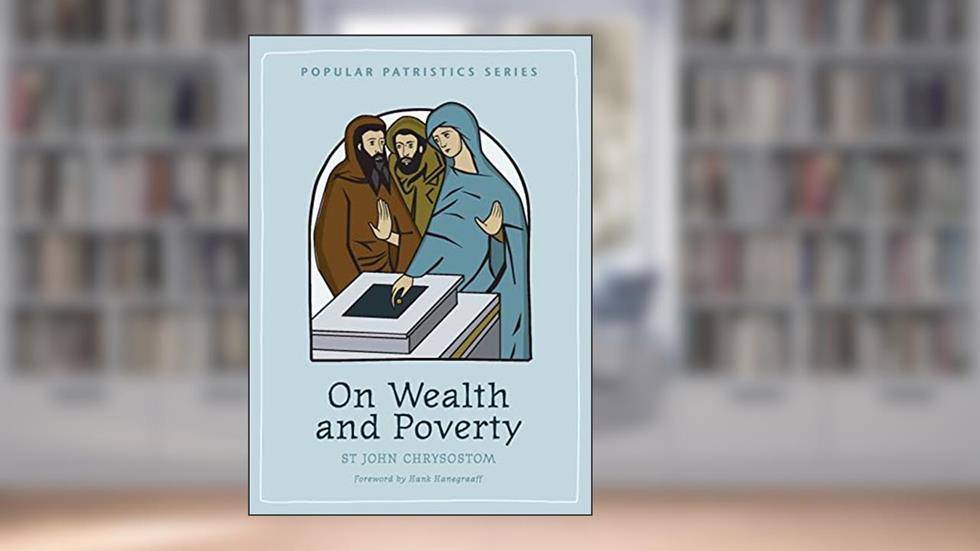 On Wealth and Poverty: St. John Chrysostom (Popular Patristics), written by St John Chrysostom